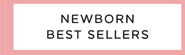 NEWBORN BEST SELLERS