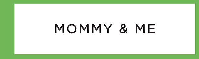 MOMMY & ME
