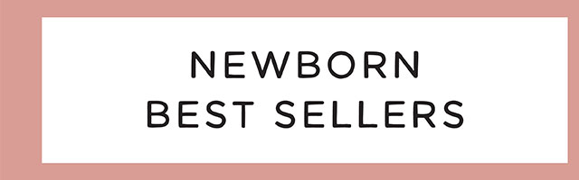 NEWBORN BEST SELLERS