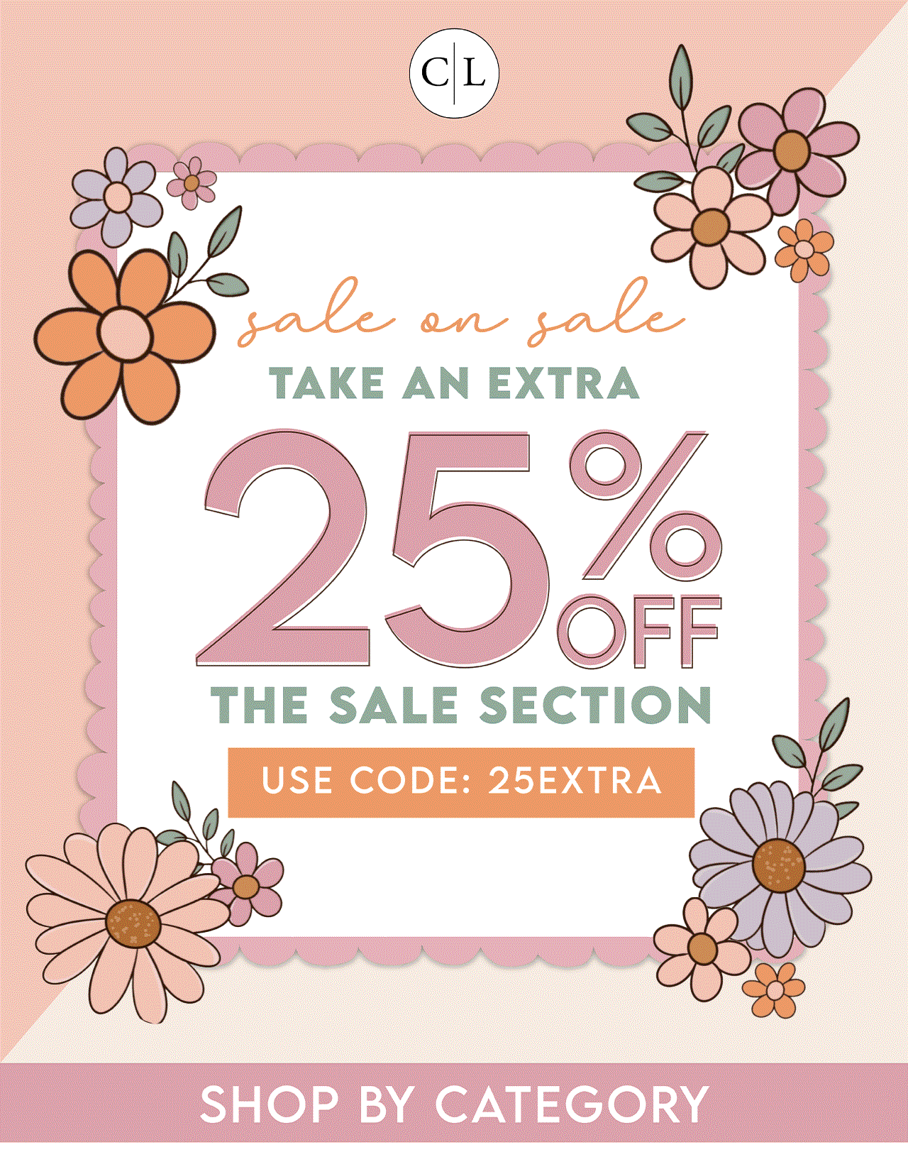 sale on sale | take an extra 25% off the sale section!  | USE CODE: 25EXTRA