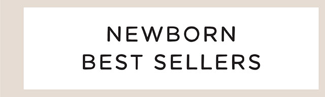 NEWBORN BEST SELLERS