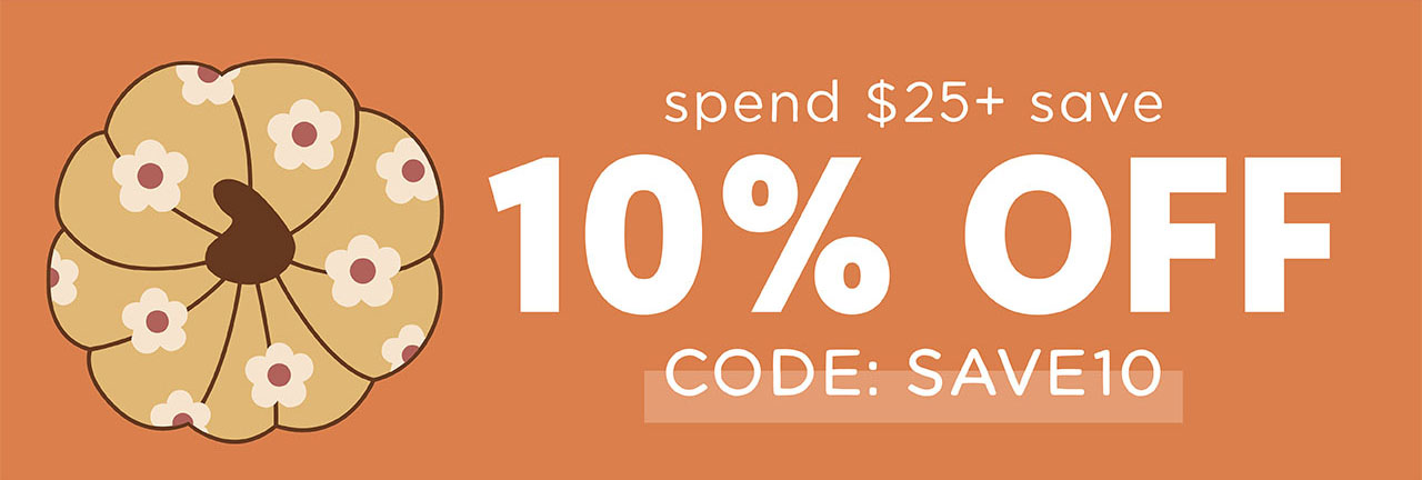 spend $25+ save 10% OFF! CODE: SAVE10