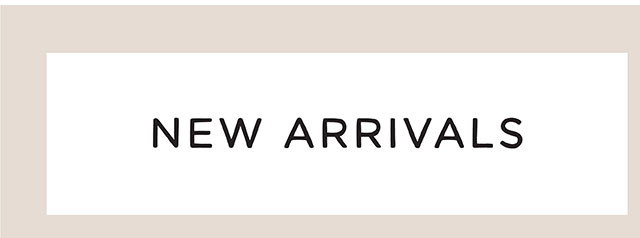 New Arrivals