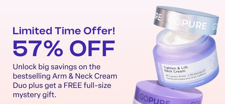 Limited Time Offer: 57% off Arm & Neck Cream Duo + a free gift!