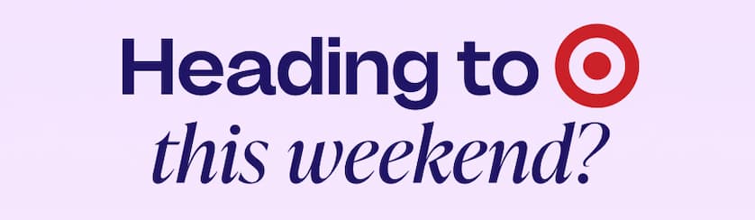 Heading to target this weekend?