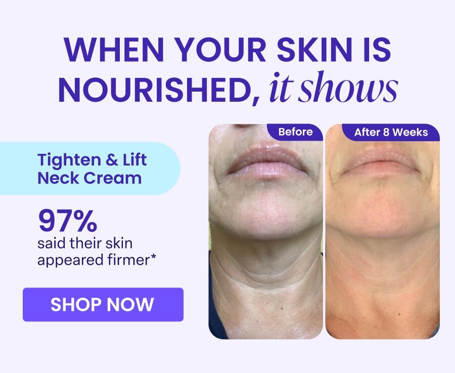 Tighten & Lift Neck Cream 97% said their skin appeared firmer* SHOP NOW