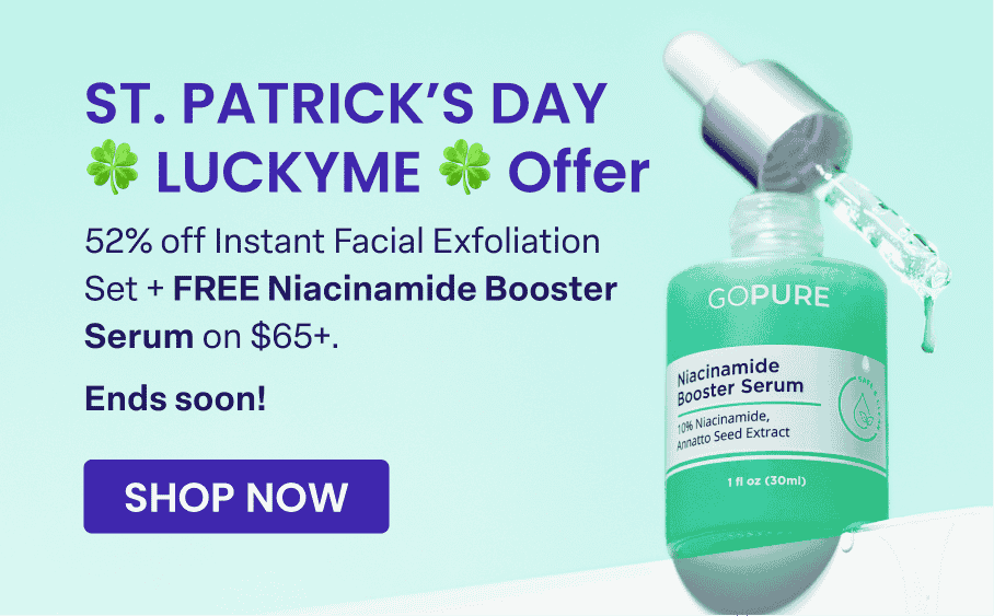 ST. PATRICK'S DAY Offer 52% off Instant Facial Exfoliation Set + FREE Niacinamide Booster Serum on $65+. Ends soon! SHOP NOW