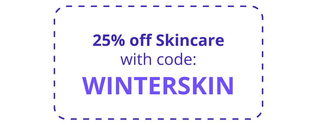 25% off Face Skincare | Code: WINTERSKIN