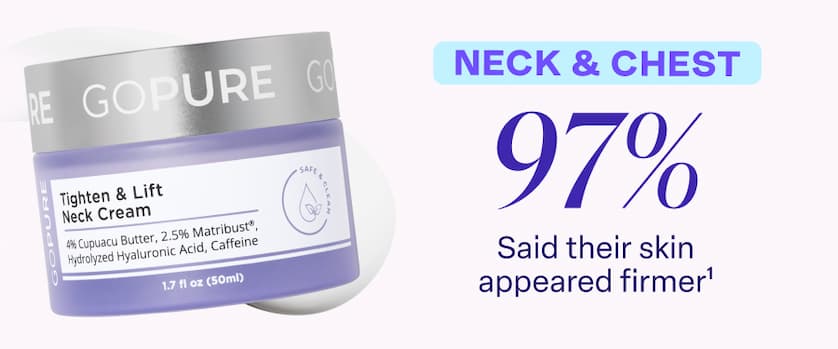 NECK & CHEST 97% Said their skin appeared firmer¹