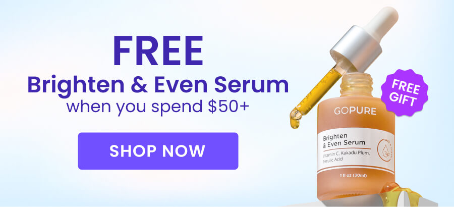 FREE Brighten & Even Serum when you spend $50+ SHOP NOW
