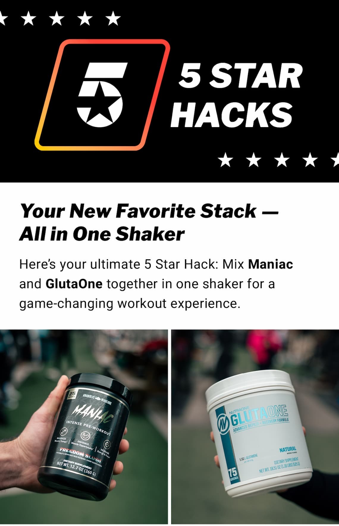 5 Star Hacks - Product Pair: GlutaOne + Maniac