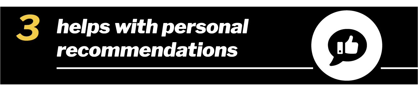 It can help with personal recommendations