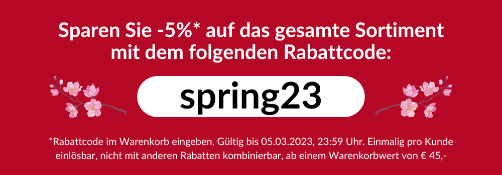 Sparen Sie -5% auf das gesamte Sortiment mit Rabattcode spring23
