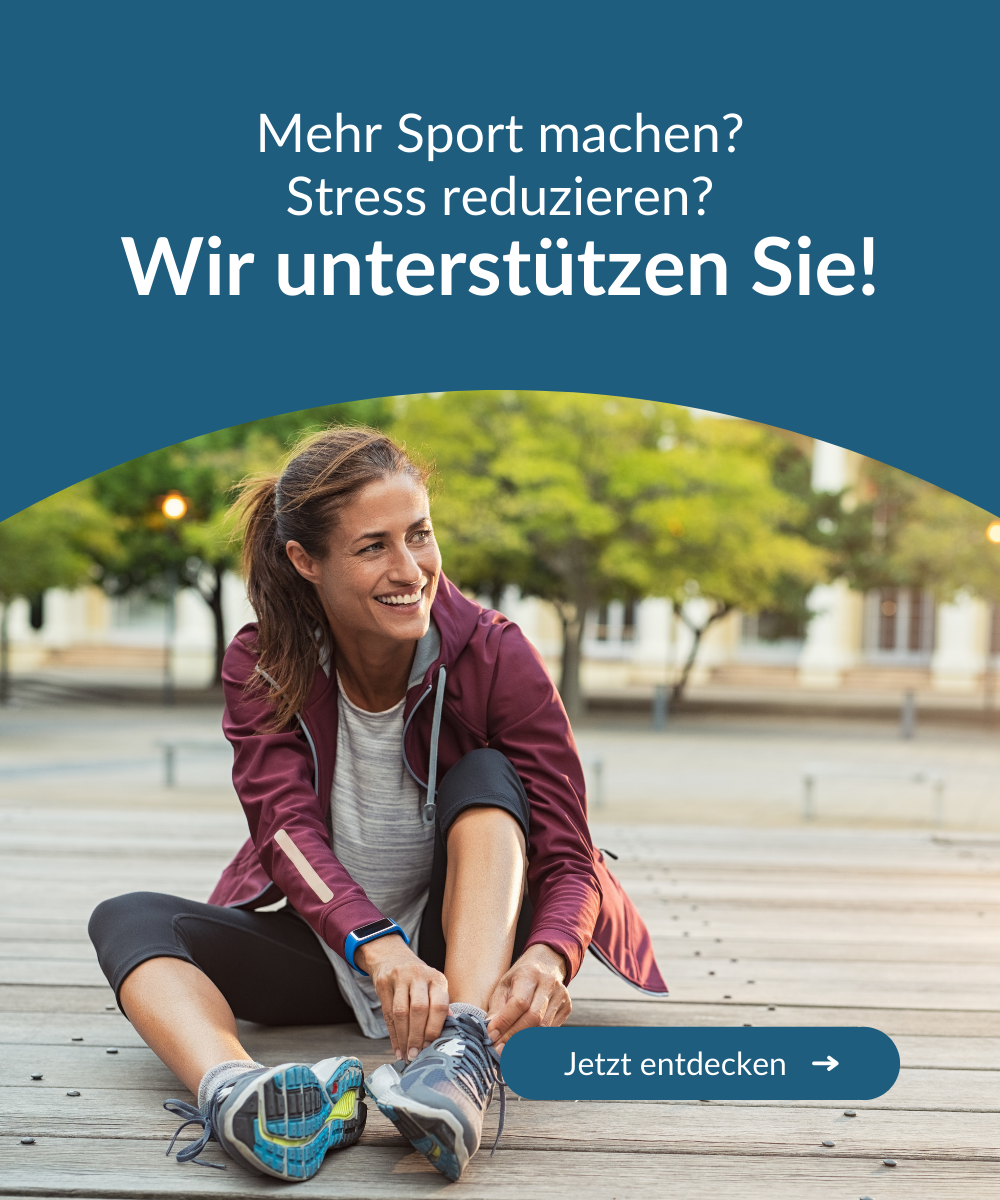 Mehr Sport machen? Stress reduzieren? Wir unterstützen Sie!