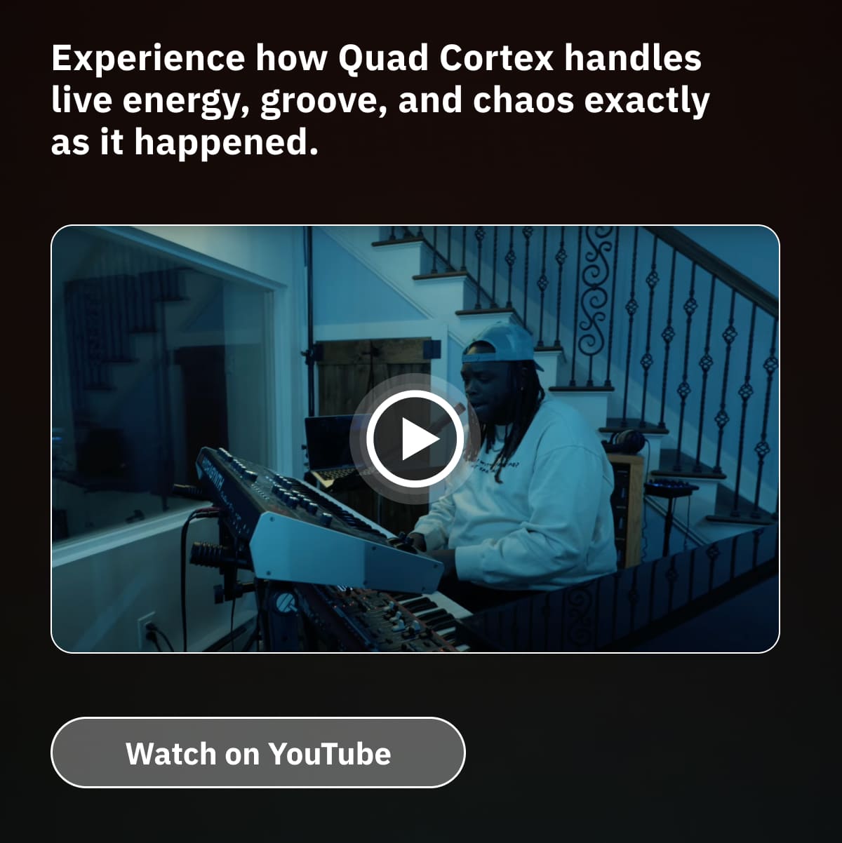 Experience how Quad Cortex handles live energy, groove, and chaos exactly as it happened.