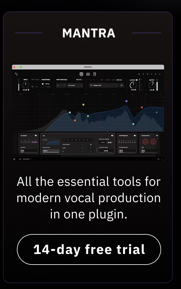 Mantra All the essential tools for modern vocal production in one plugin.