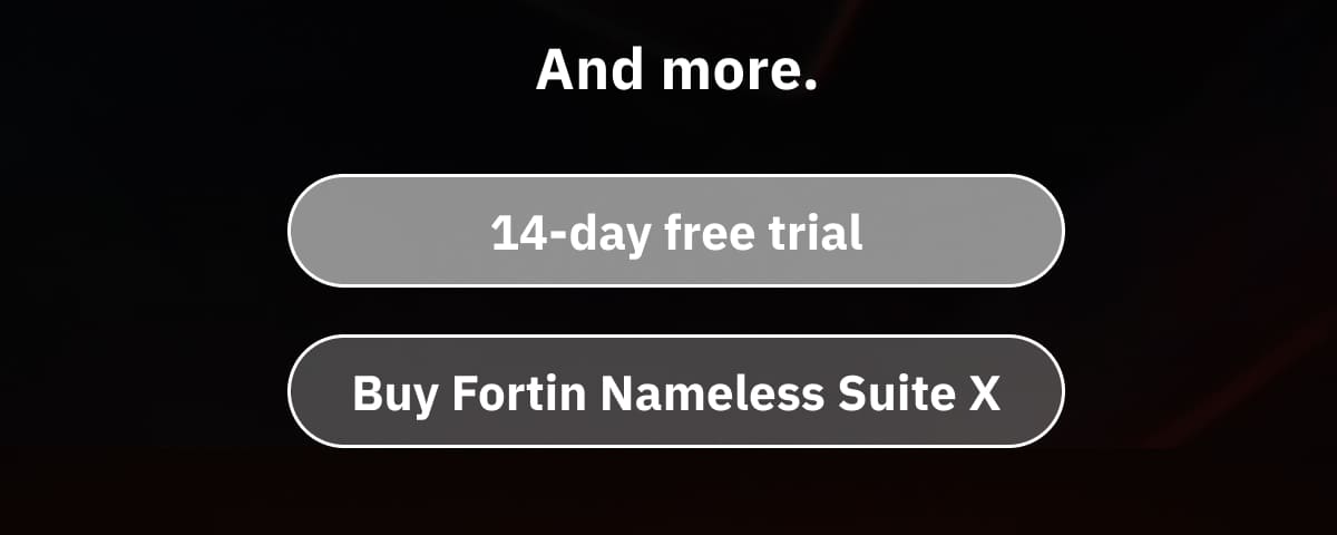 14-day free trial or Buy Fortin Nameless Suite X