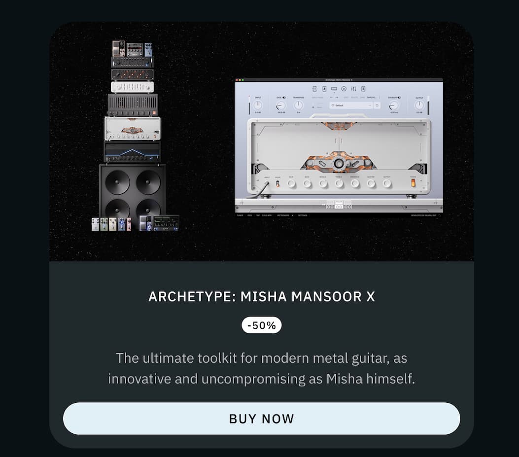 Archetype: Misha Mansoor X -50% - The ultimate toolkit for modern metal guitar, as innovative and uncompromising as Misha himself. Buy now >