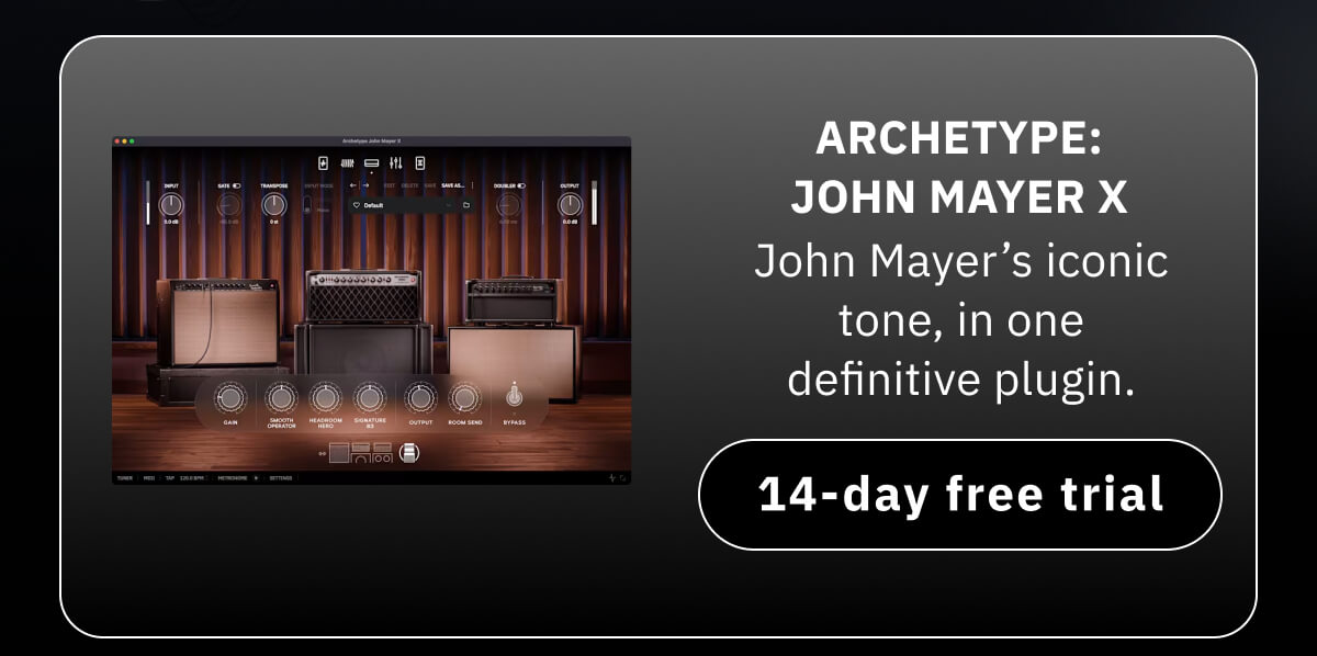 Archetype: John Mayer X John Mayer's iconic tone, in one definitive plugin.