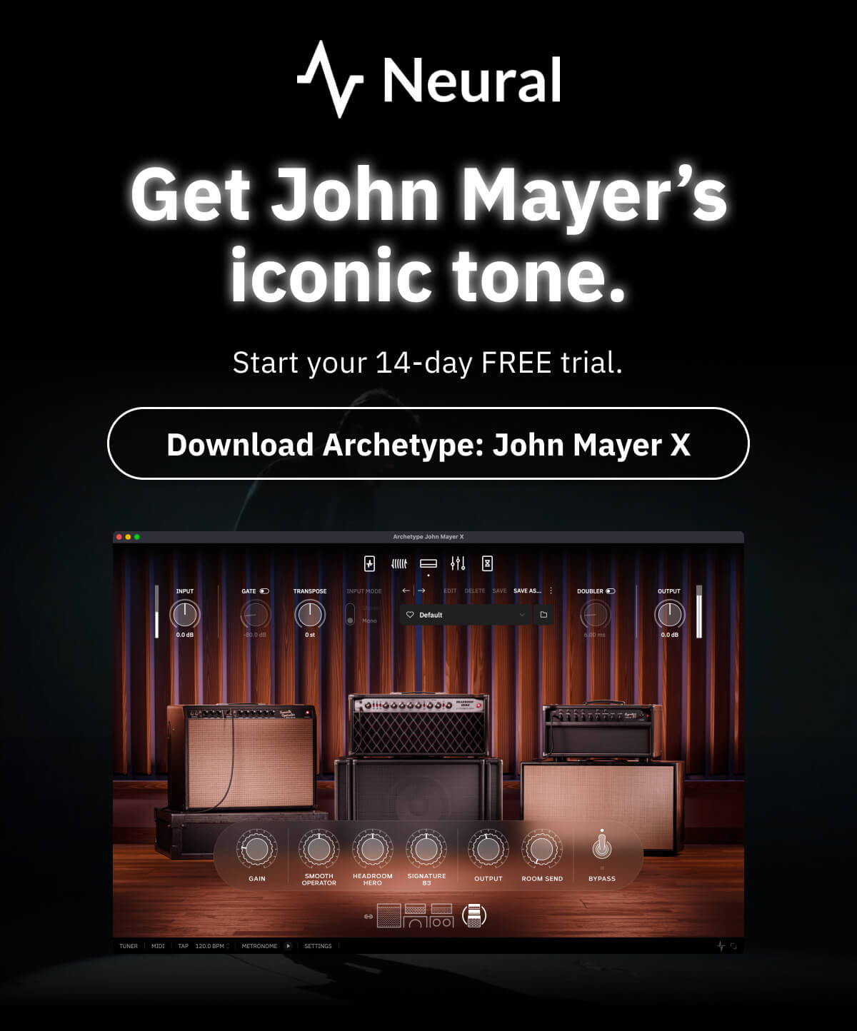 Get John Mayer’s iconic tone. Start your 14-day FREE trial.
