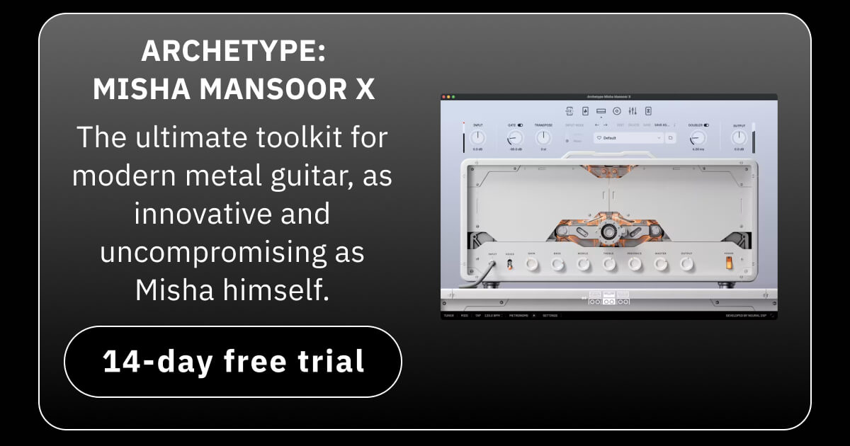 Archetype: Misha Mansoor X The ultimate toolkit for modern metal guitar, as innovative and uncompromising as Misha himself.