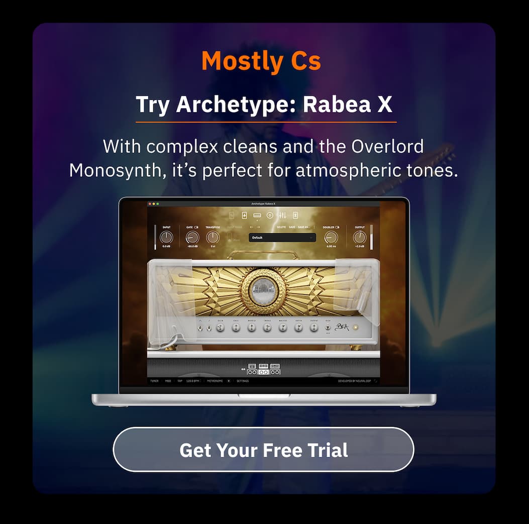 Mostly Cs Try Archetype: Rabea X With complex cleans and the Overlord Monosynth, it’s perfect for atmospheric tones.