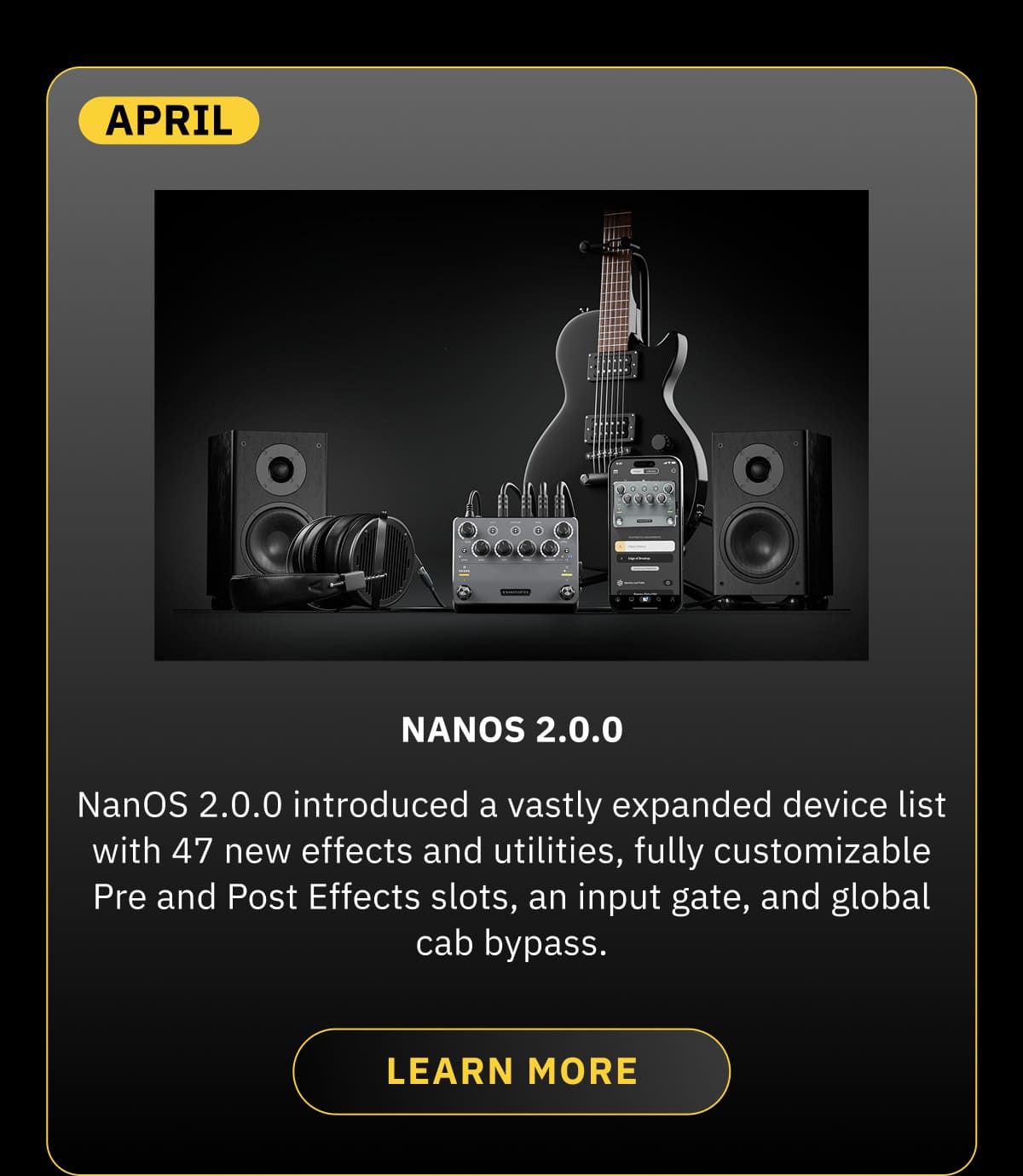 April  NanOS 2.0.0 introduced a vastly expanded device list with 47 new effects and utilities, fully customizable Pre and Post Effect slots, an input gate, and global cab bypass. LEARN MORE