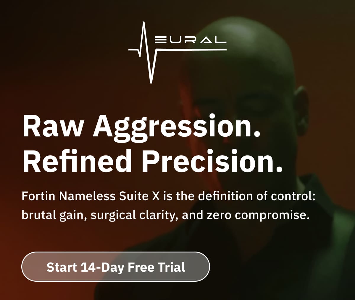 Raw Aggression. Refined Precision. Fortin Nameless Suite X is the definition of control: brutal gain, surgical clarity, and zero compromise.