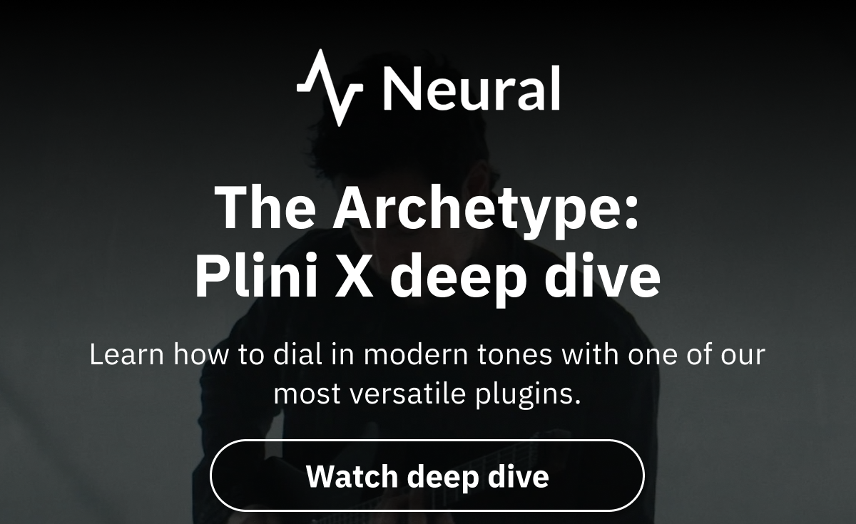 The Archetype: Plini X deep dive