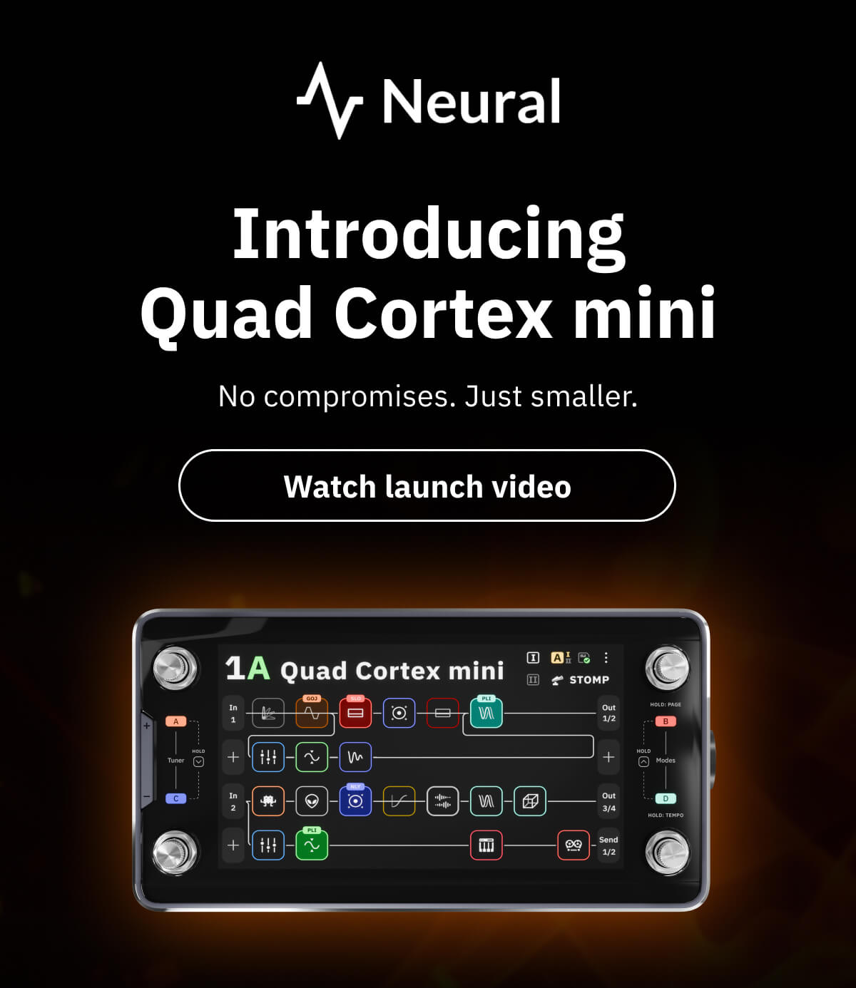 Introducing Quad Cortex mini No compromises. Just smaller.