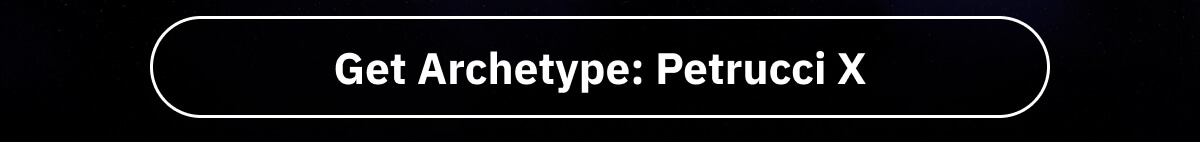 Get Archetype: Petrucci X