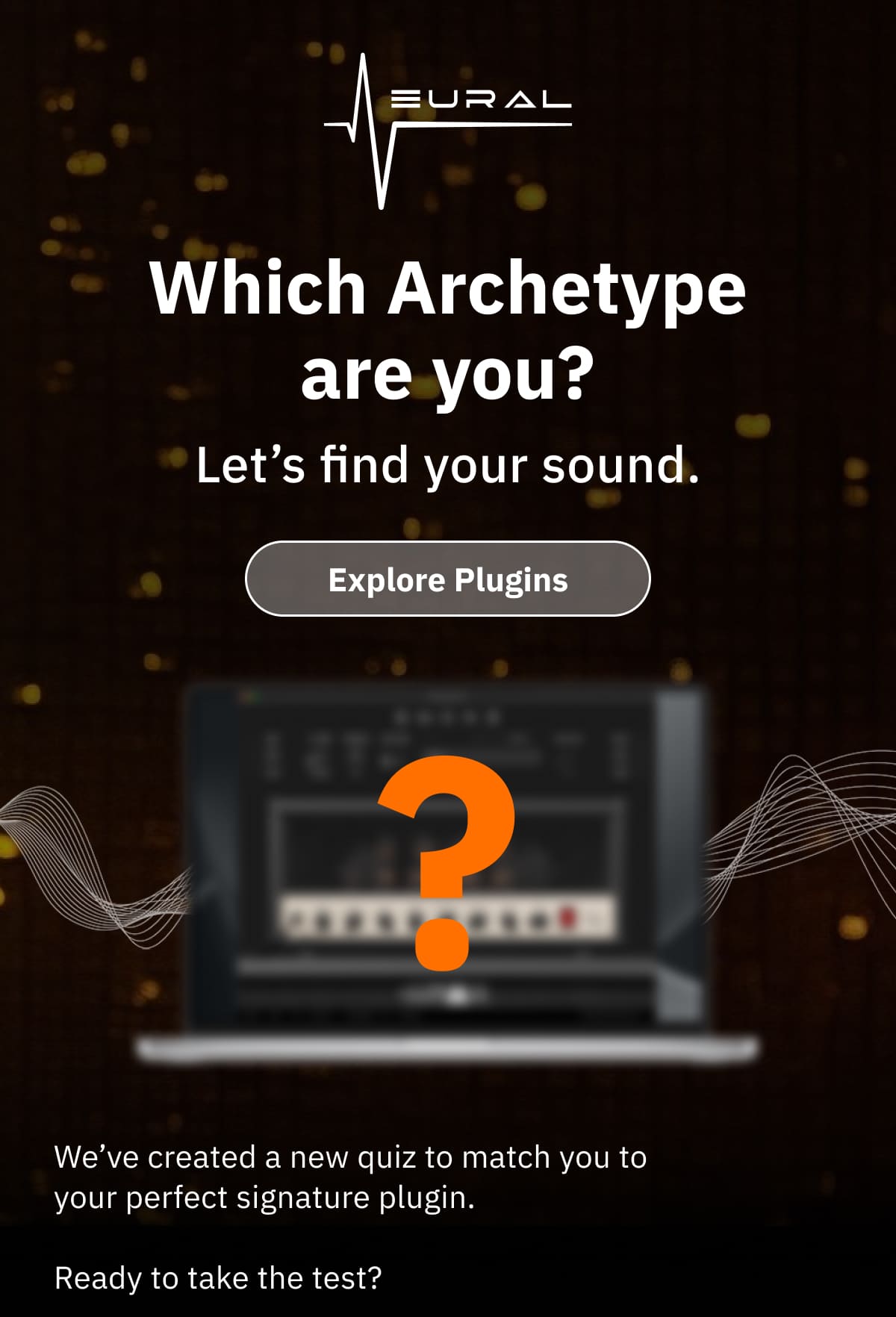Which Archetype are you? Let’s find your sound.