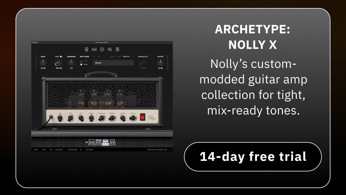 Archetype: Nolly X  Nolly's custom-modded guitar amp collection for tight, mix-ready tones.