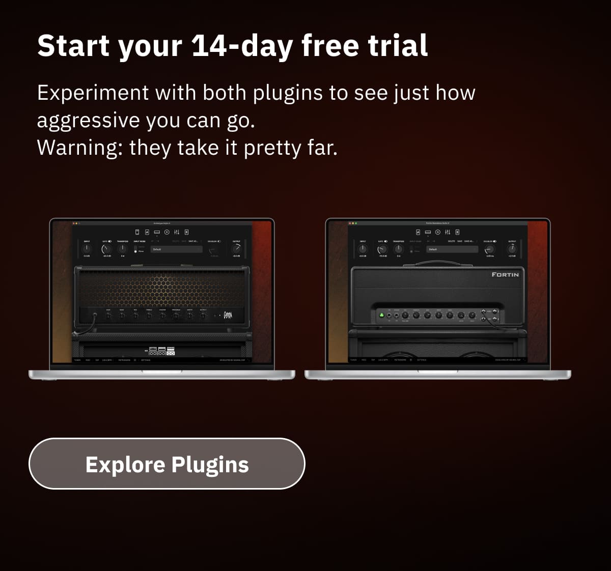 Start your 14-day free trial Experiment with both plugins to see just how aggressive you can go. Warning: they take it pretty far.
