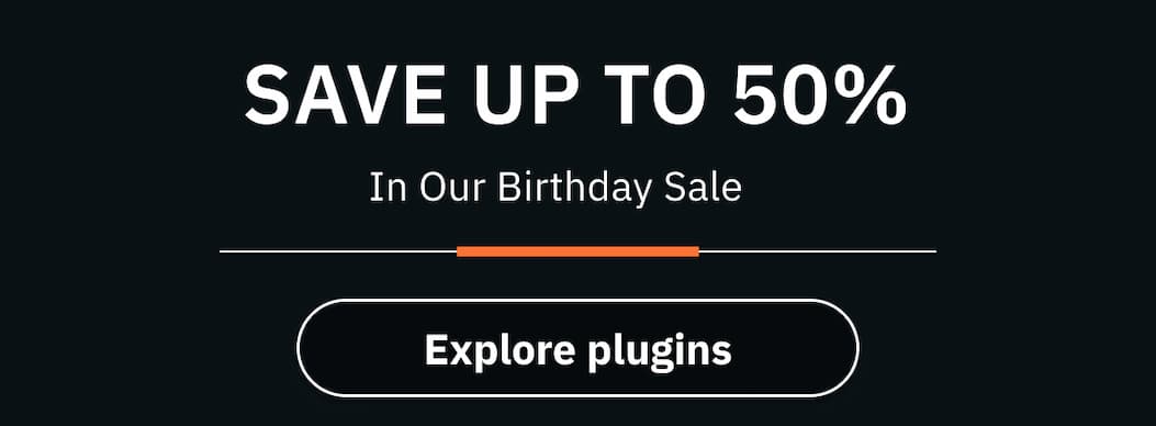 Save up to 50% in our Birthday Sale