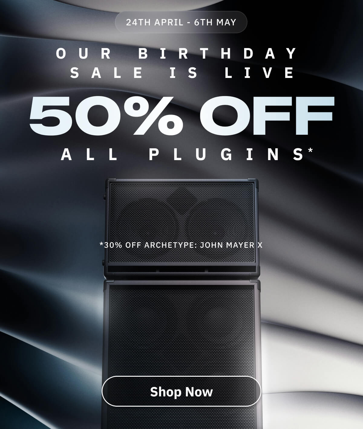Our Birthday Sale is live 50% off all plugins*  * 30% off Archetype: John Mayer X