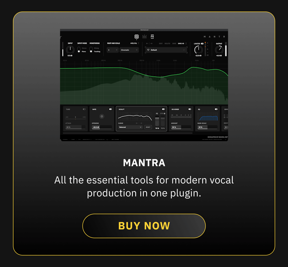 Mantra: All the essential tools for modern vocal production in one plugin.  BUY NOW