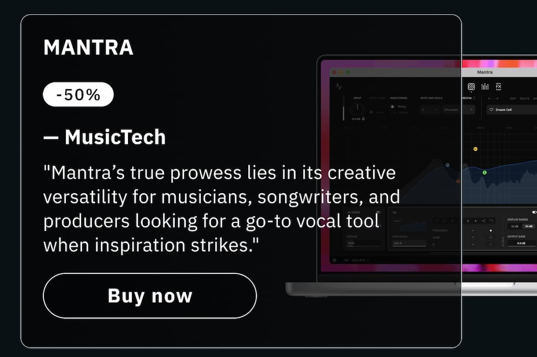 Loved by musicians & producers   Buy Mantra  "Mantra's true prowess lies in its creative versatility for musicians, songwriters, and producers looking for a go-to vocal tool when inspiration strikes." —&nbsp;MusicTech
