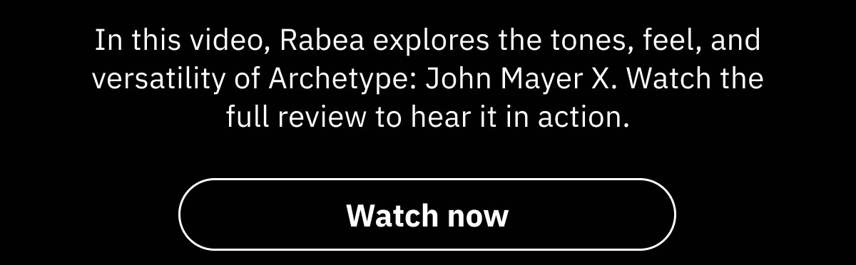 In this video, Rabea explores the tones, feel, and versatility of Archetype: John Mayer X. Watch the full review to hear it in action.