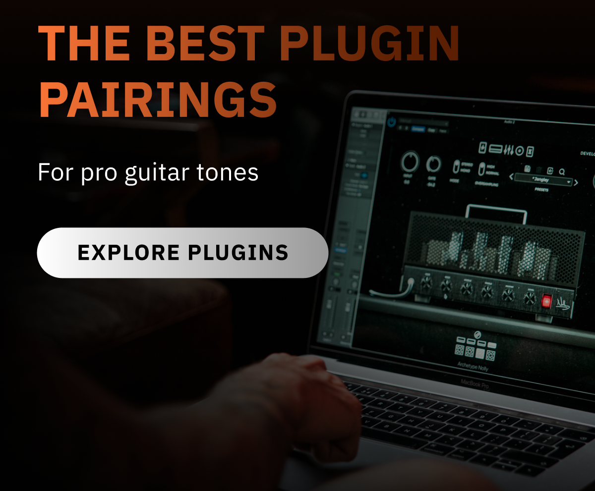 The best plugin pairings For pro guitar tones >>  Explore plugins