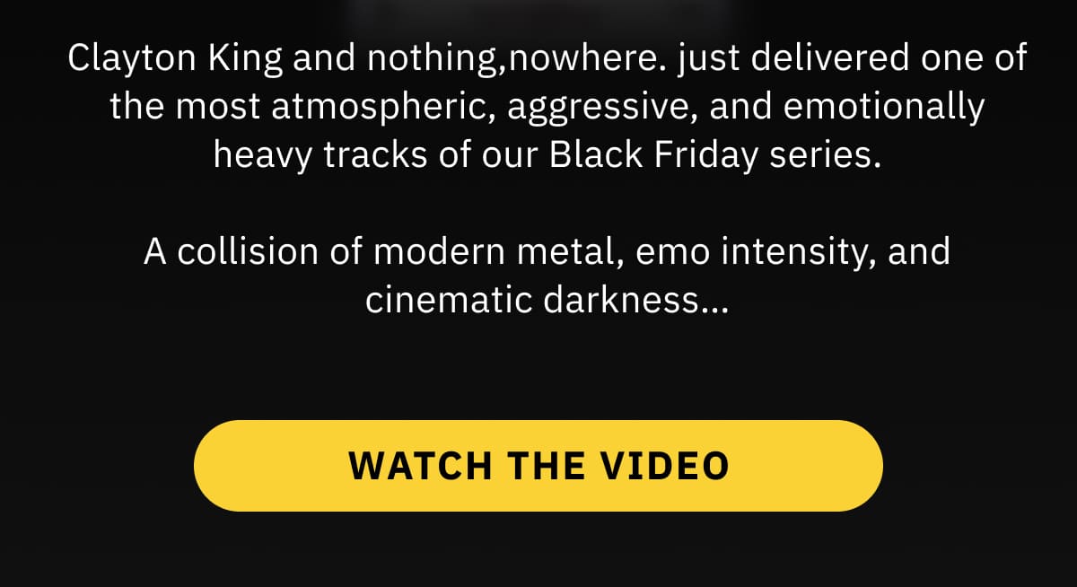 Clayton King and nothing,nowhere. just delivered one of the most atmospheric, aggressive, and emotionally heavy tracks of our Black Friday series.  A collision of modern metal, emo intensity, and cinematic darkness… Watch the Video