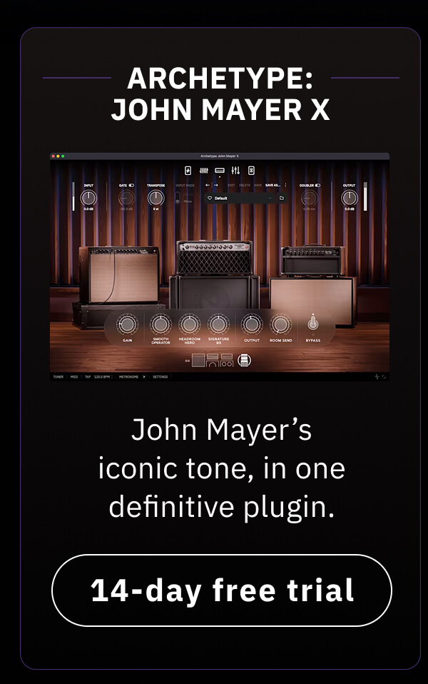 Archetype: John Mayer X John Mayer's iconic tone, in one definitive plugin.