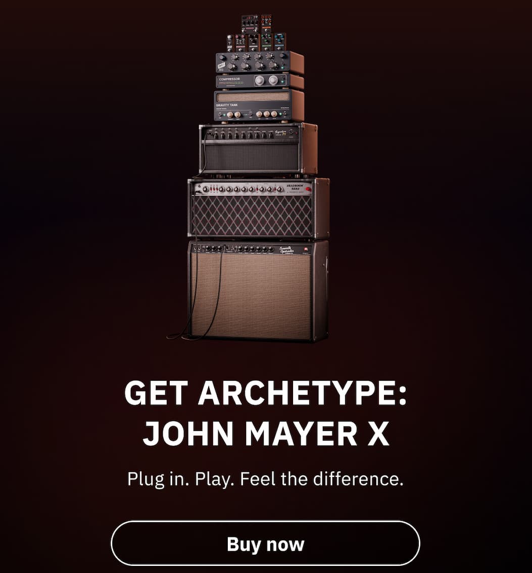 Get Archetype: John Mayer X Plug in. Play. Feel the difference.