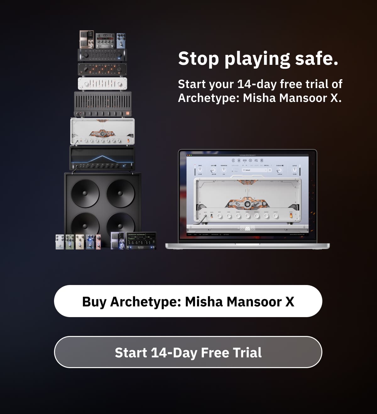 Stop playing safe. Start your 14-day free trial of Archetype: Misha Mansoor X.