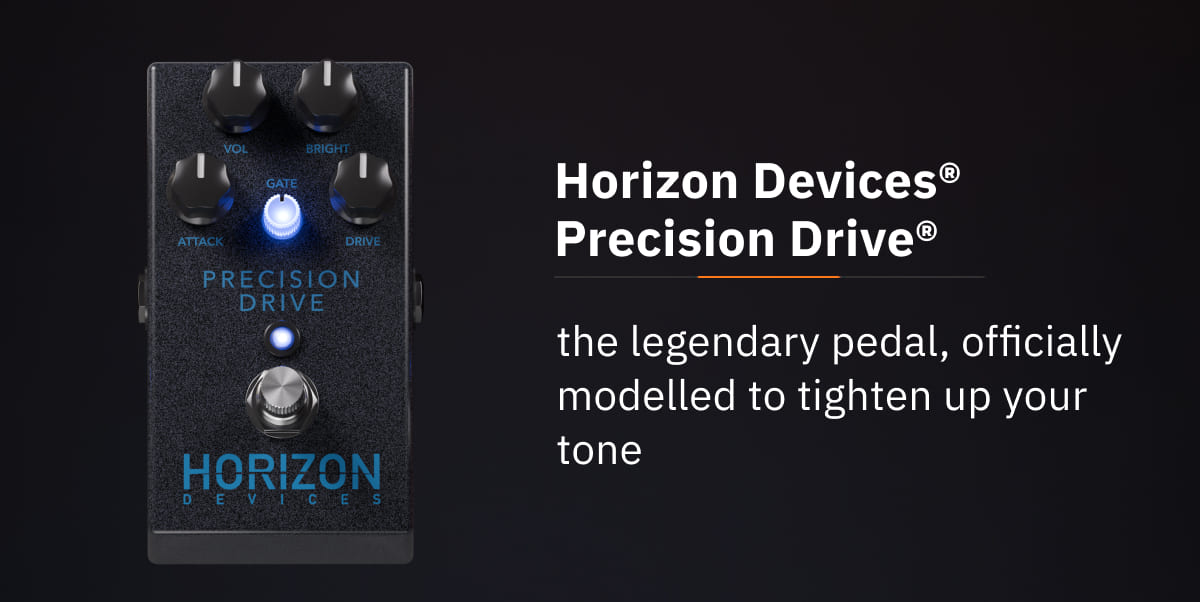 Horizon Devices® Precision Drive®: the legendary pedal, officially modelled to tighten up your tone