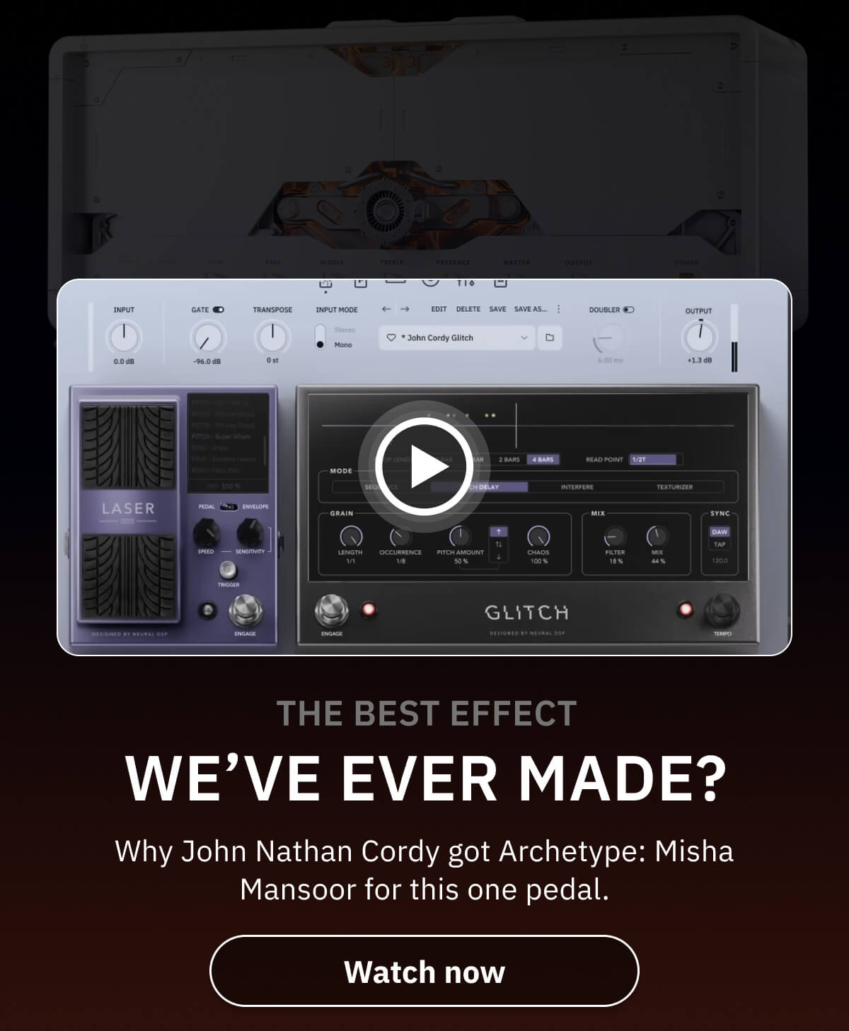 The best effect we’ve ever made? Why John Nathan Cordy got Archetype: Misha Mansoor for this one pedal.