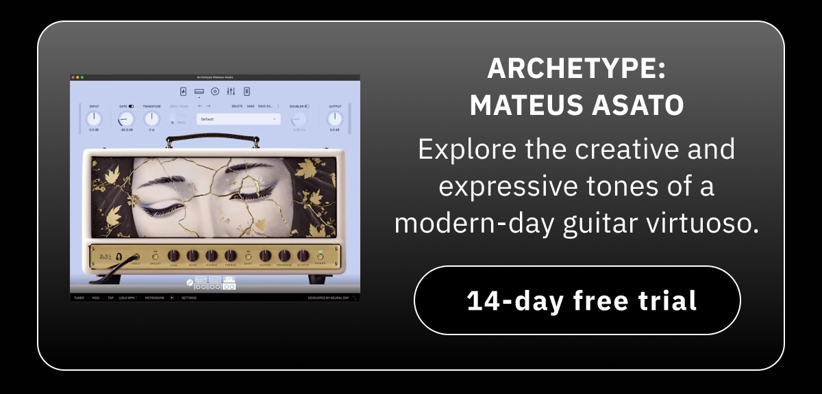 Archetype: Mateus Asato Explore the creative and expressive tones of a modern-day guitar virtuoso.