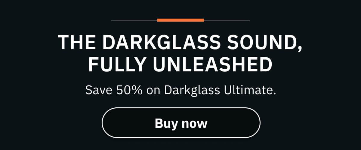 The Darkglass sound, fully unleashed Save 50% on Darkglass Ultimate.