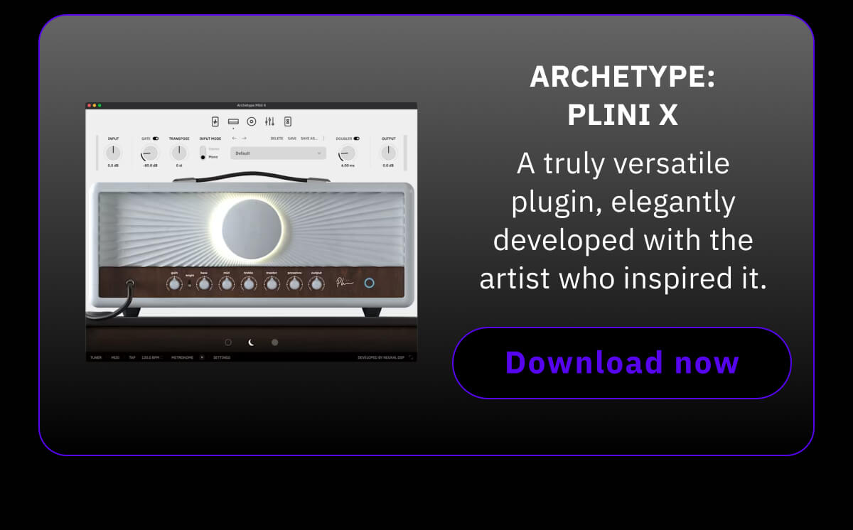 Archetype: Plini X A truly versatile plugin, elegantly developed with the artist who inspired it.