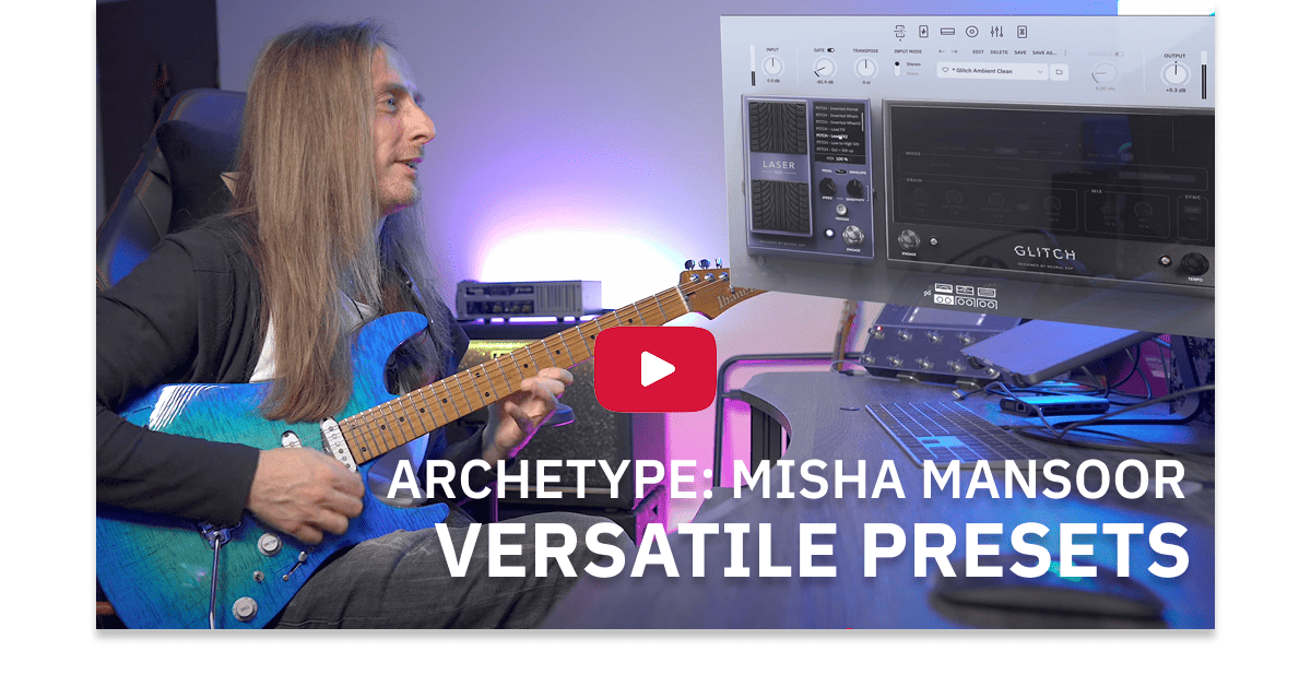 Watch: Archetype: Misha Mansoor X Versatile Presets